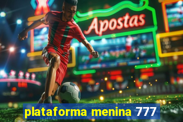 plataforma menina 777